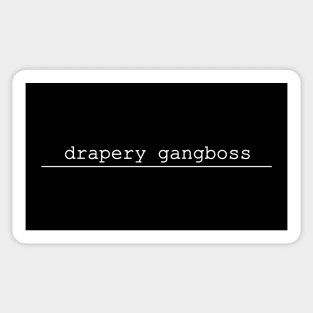 drapery gangboss Sticker